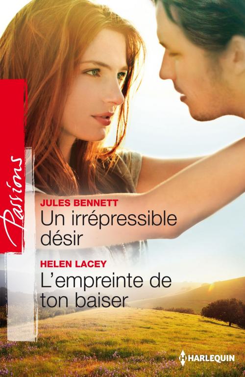 Cover of the book Un irrépresible désir - L'empreinte de ton baiser by Jules Bennett, Helen Lacey, Harlequin