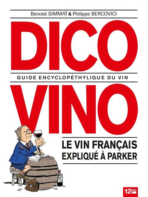 Cover of the book Dico Vino by Benoist Simmat, Philippe Bercovici, Glénat BD