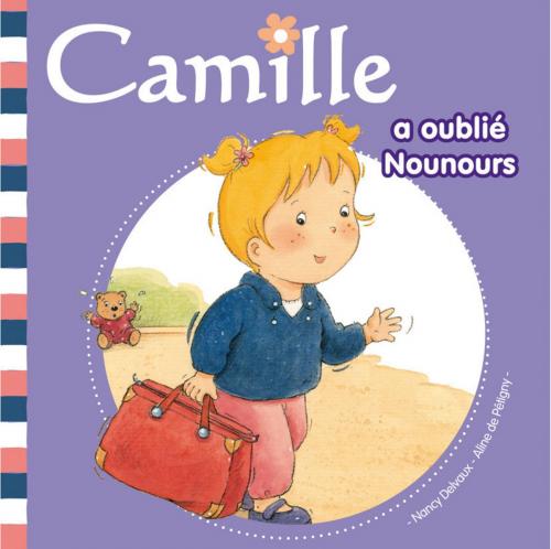 Cover of the book Camille a oublié Nounours T14 by Nancy DELVAUX, Aline de PÉTIGNY, Hemma