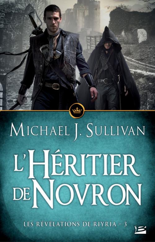 Cover of the book L'Héritier de Novron by Michael J. Sullivan, Bragelonne