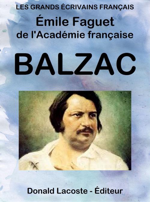 Cover of the book Balzac by Émile Faguet, Donald Lacoste - Éditeur