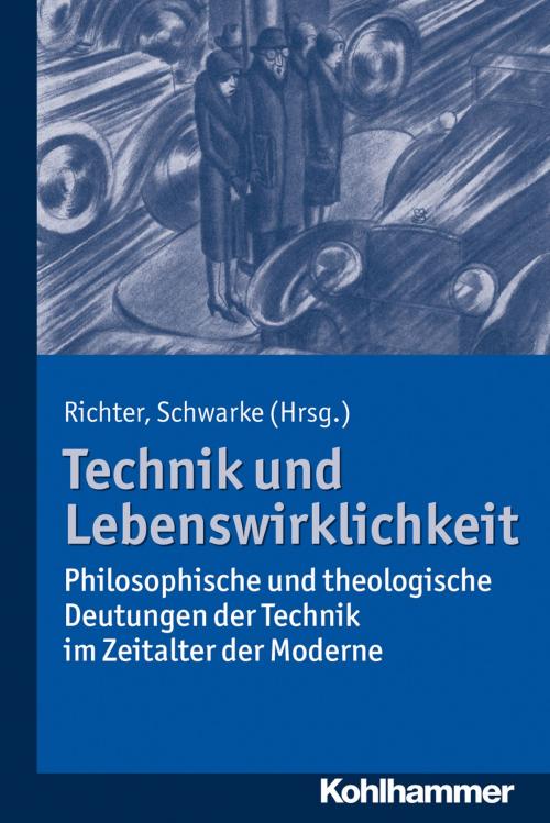 Cover of the book Technik und Lebenswirklichkeit by , Kohlhammer Verlag