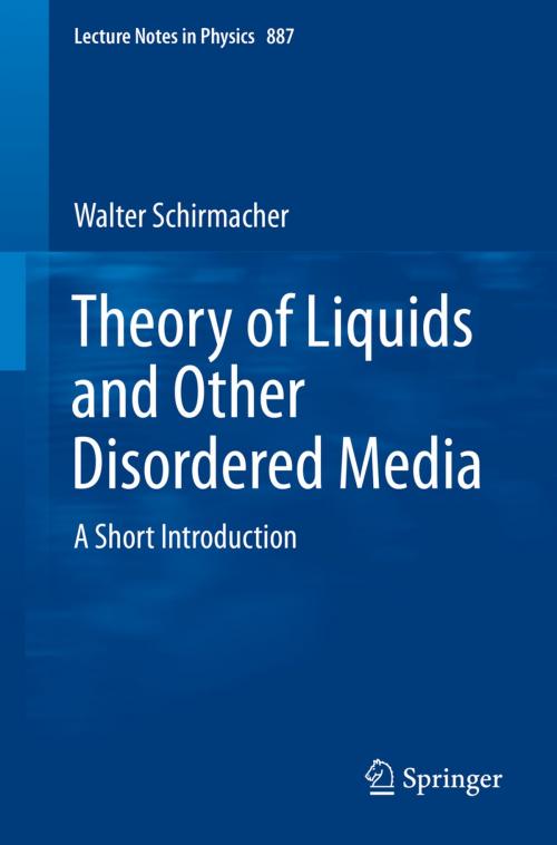 Cover of the book Theory of Liquids and Other Disordered Media by Walter Schirmacher, Springer International Publishing