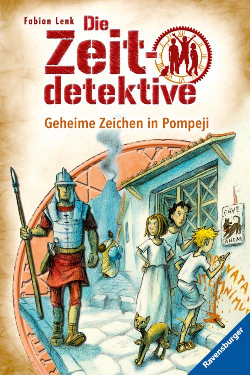 Cover of the book Die Zeitdetektive 27: Geheime Zeichen in Pompeji by Fabian Lenk, Ravensburger Buchverlag
