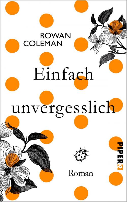 Cover of the book Einfach unvergesslich by Rowan Coleman, Piper ebooks