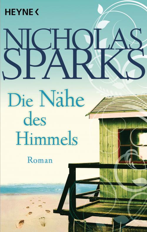 Cover of the book Die Nähe des Himmels by Nicholas Sparks, Heyne Verlag