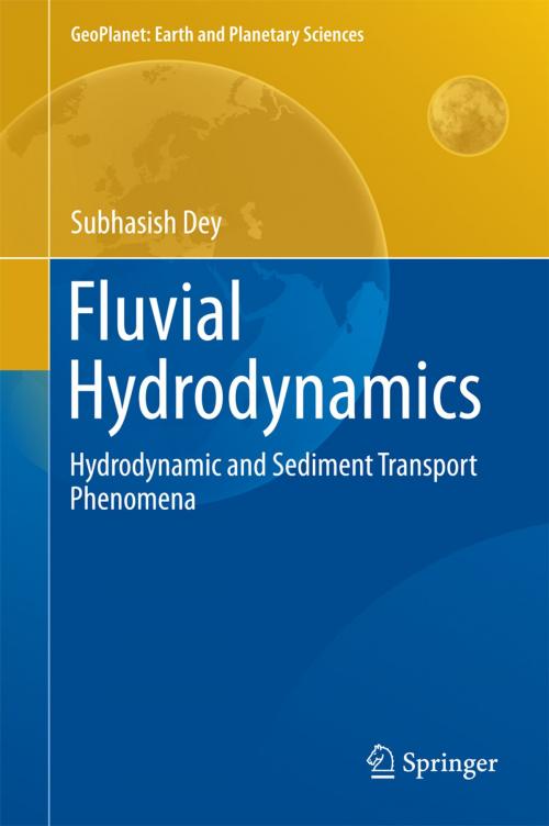 Cover of the book Fluvial Hydrodynamics by Subhasish Dey, Springer Berlin Heidelberg