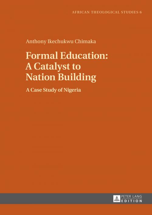 Cover of the book Formal Education: A Catalyst to Nation Building by Anthony Ikechukwu Chimaka, Peter Lang