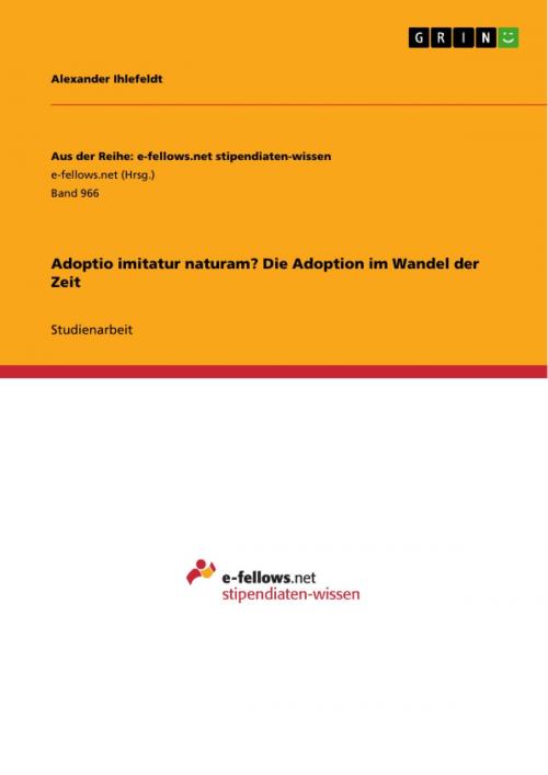 Cover of the book Adoptio imitatur naturam? Die Adoption im Wandel der Zeit by Alexander Ihlefeldt, GRIN Verlag