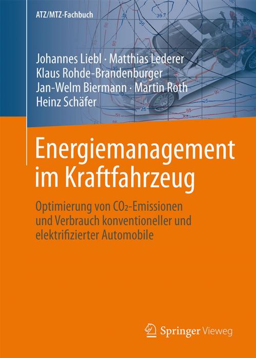 Cover of the book Energiemanagement im Kraftfahrzeug by Martin Roth, Klaus Rohde-Brandenburger, Matthias Lederer, Johannes Liebl, Jan-Welm Biermann, Heinz Schäfer, Springer Fachmedien Wiesbaden