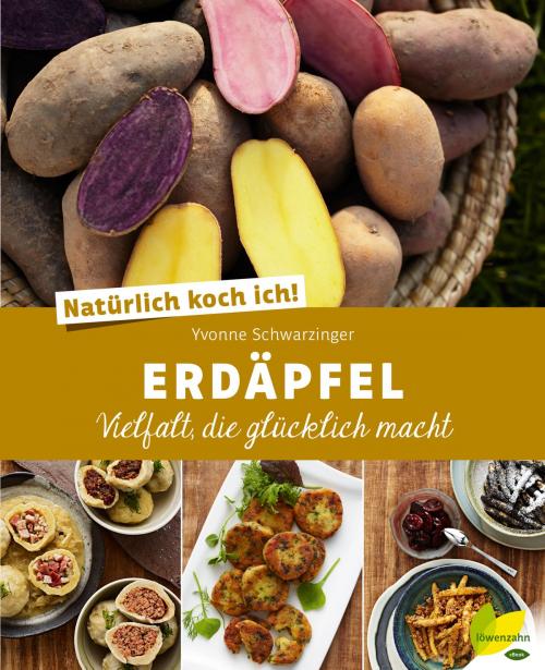 Cover of the book Natürlich koch ich! Erdäpfel by Yvonne Schwarzinger, Löwenzahn Verlag