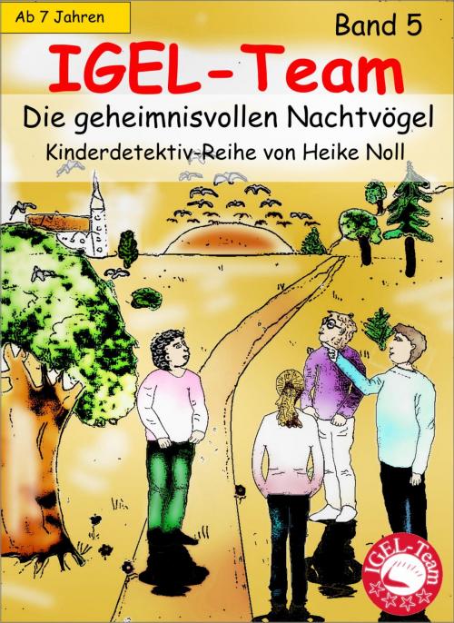 Cover of the book IGEL-Team 5, Die geheimnisvollen Nachtvögel by Heike Noll, neobooks