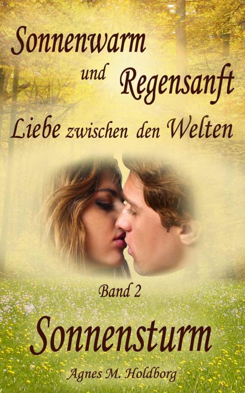 Cover of the book Sonnenwarm und Regensanft - Band 2 by Agnes M. Holdborg, neobooks