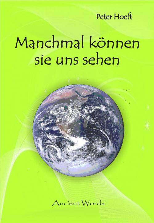 Cover of the book Manchmal können sie uns sehen by Peter Hoeft, Ancient Mail