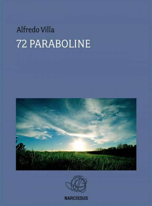 Cover of the book 72 Paraboline by Alfredo Villa, Alfredo Villa