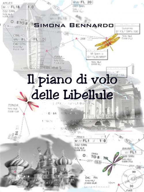 Cover of the book Il piano di volo delle Libellule by Simona Bennardo, Simona Bennardo