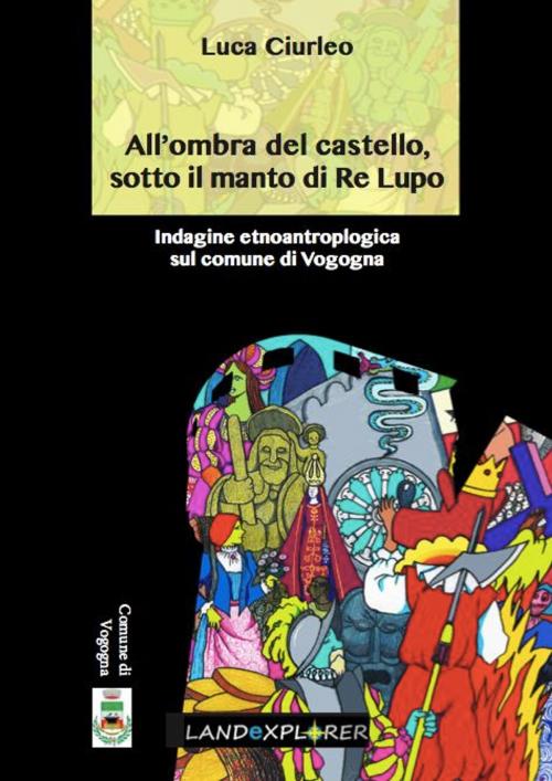 Cover of the book All'ombra del castello, sotto il manto di Re Lupo by Luca Ciurleo, Luca Ciurleo
