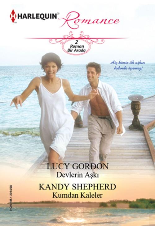 Cover of the book Devlerin Aşkı&Kumdan Kaleler (İki Kitap Bir Arada) by Lucy Gordon, Kandy Shepherd, Harlequin Türkiye