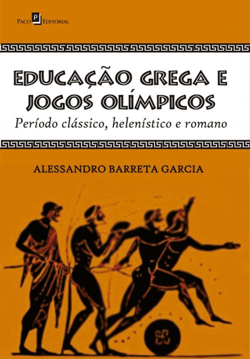 Cover of the book Educação grega e jogos olímpicos by Alessandro Barreta Garcia, Paco e Littera