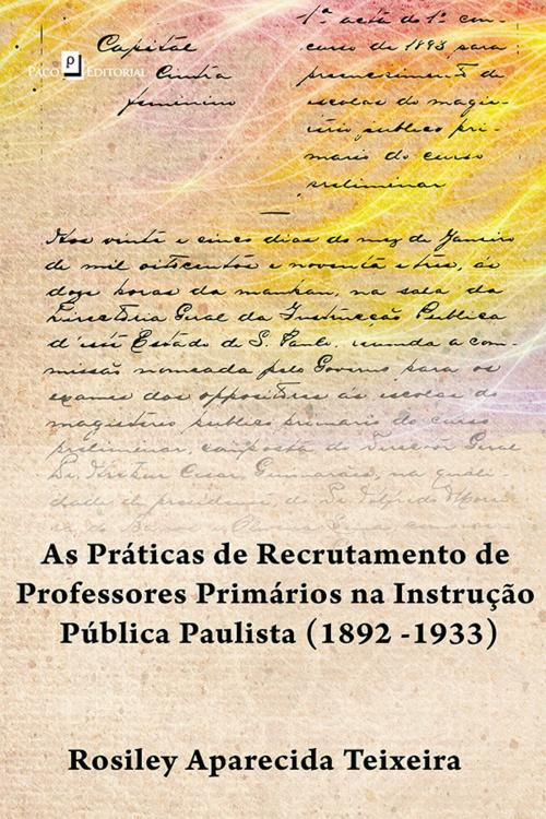 Cover of the book Os concursos públicos de professores primários na instrução pública paulista (1892 -1933) by Rosiley Aparecida Teixeira, Paco e Littera