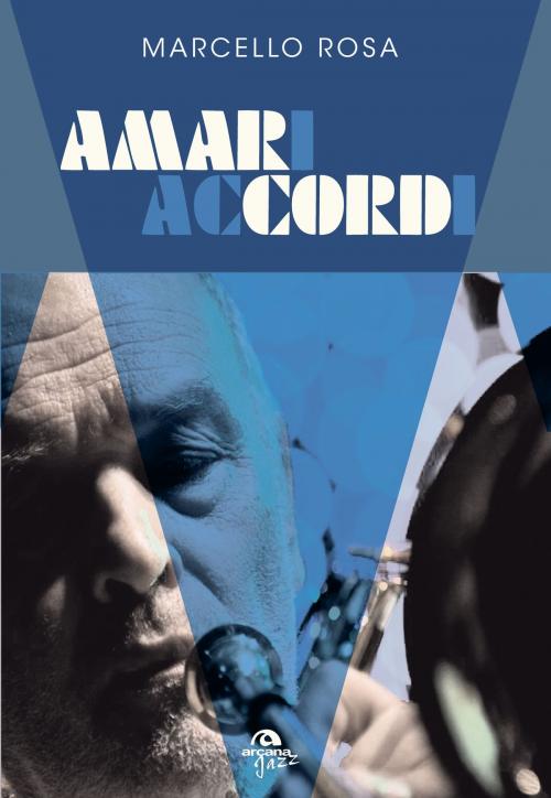 Cover of the book Amari accordi by Marcello Rosa, Arcana