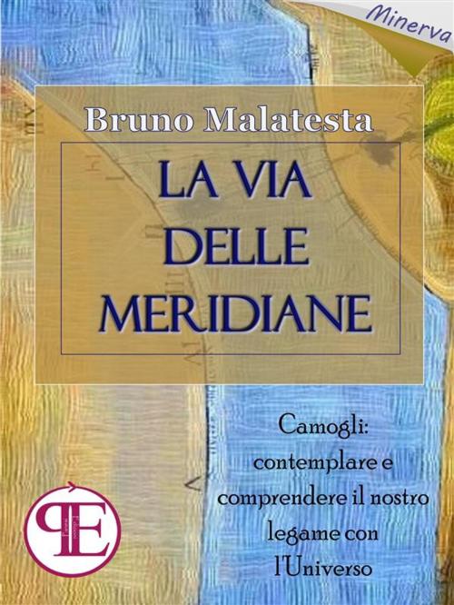 Cover of the book La Via delle Meridiane by Bruno Malatesta, Panesi Edizioni