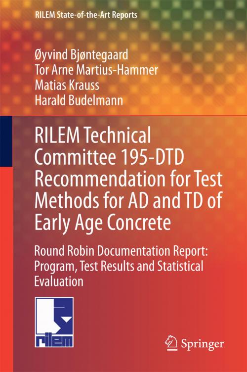 Cover of the book RILEM Technical Committee 195-DTD Recommendation for Test Methods for AD and TD of Early Age Concrete by Tor Arne Martius-Hammer, Matias Krauss, Harald Budelmann, Øyvind Bjøntegaard, Springer Netherlands