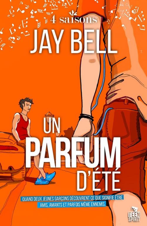 Cover of the book Un parfum d'été by Jay Bell, Teen Spirit