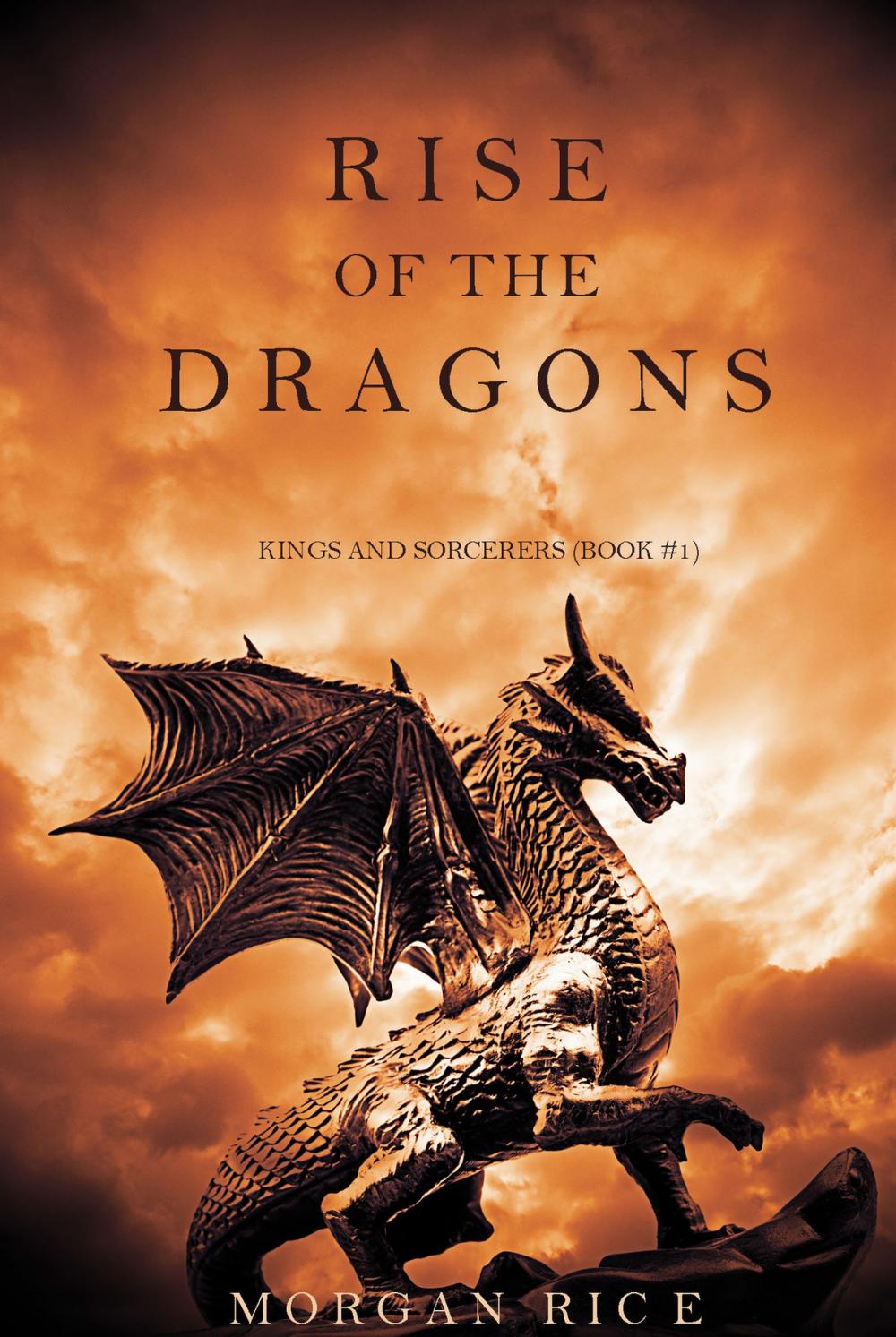 Big bigCover of Rise of the Dragons (Kings and Sorcerers--Book 1)