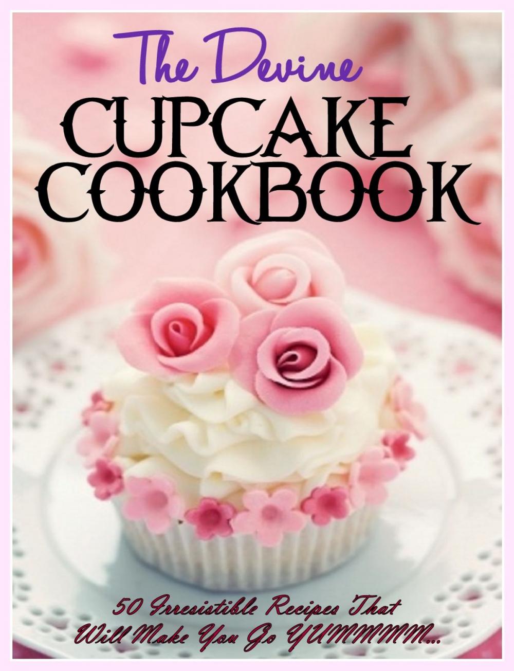 Big bigCover of THE DIVINE CUPCAKE COOKBOOK