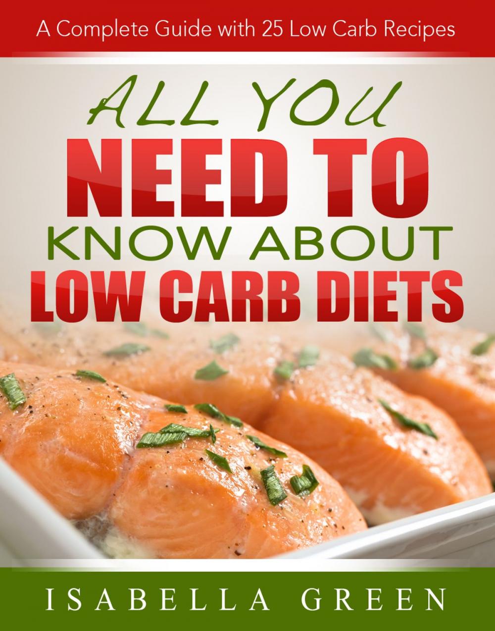 Big bigCover of All You Need To Know About Low Carb Diets