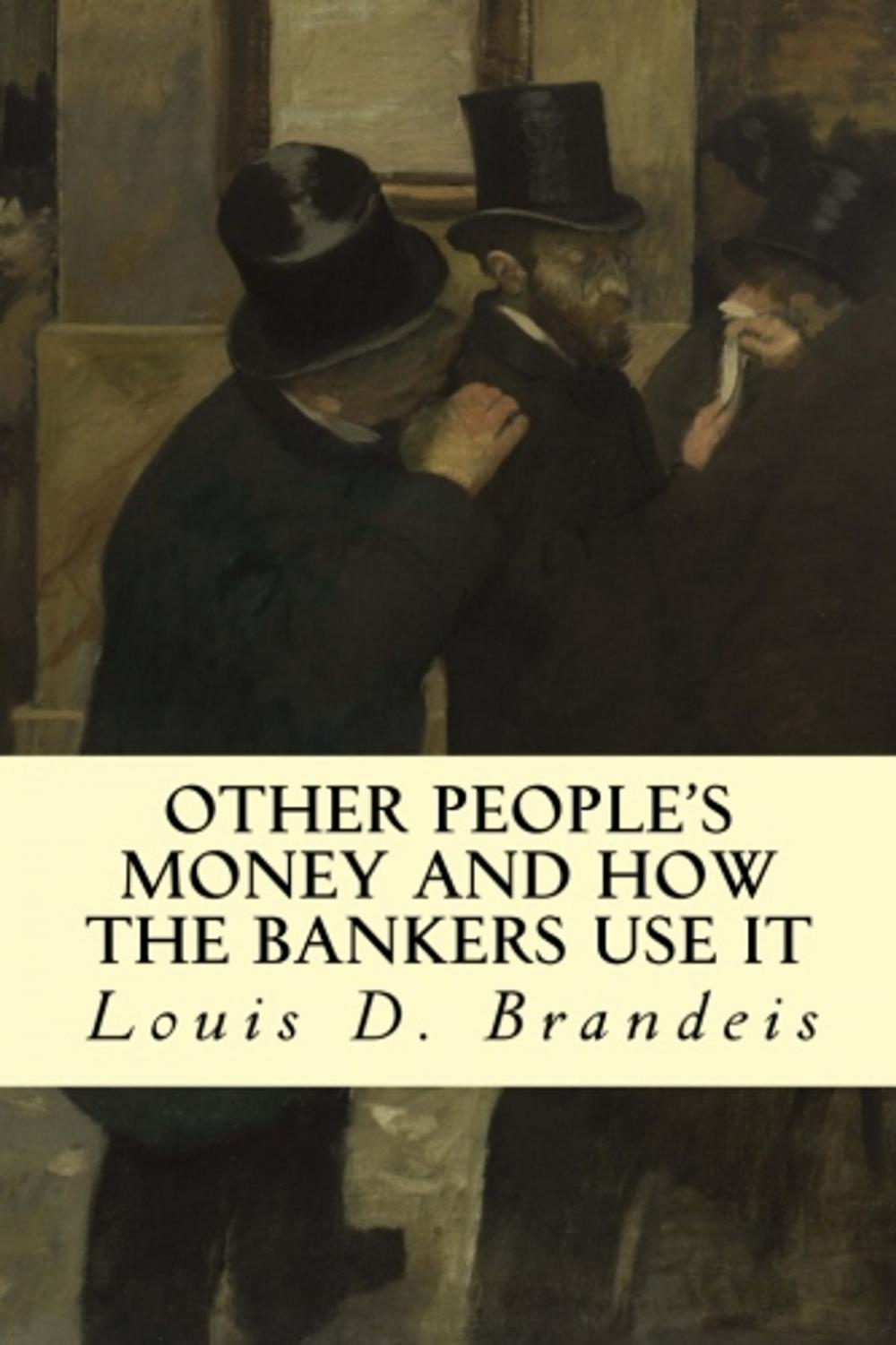 Big bigCover of Other People's Money and How The Bankers Use It