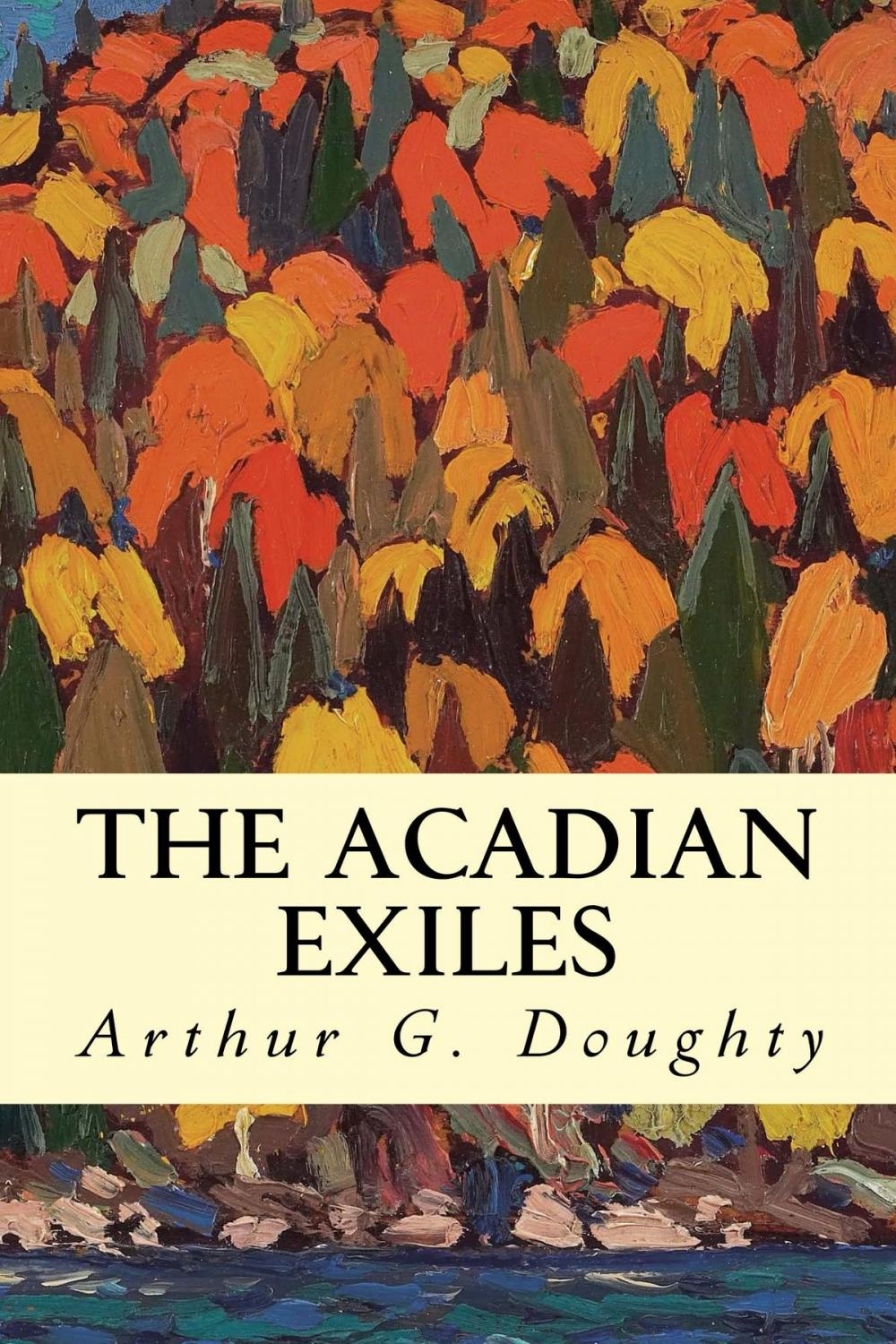 Big bigCover of The Acadian Exiles