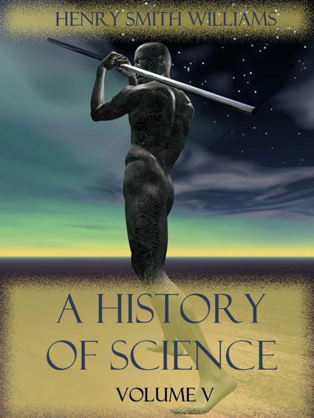 Big bigCover of A History of Science : Volume V (Illustrated)