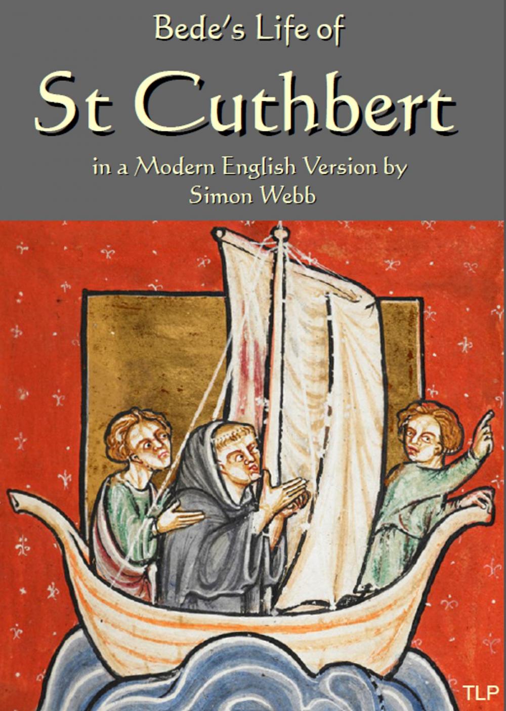 Big bigCover of Bede’s Life of Saint Cuthbert, In a Modern English Version by Simon Webb