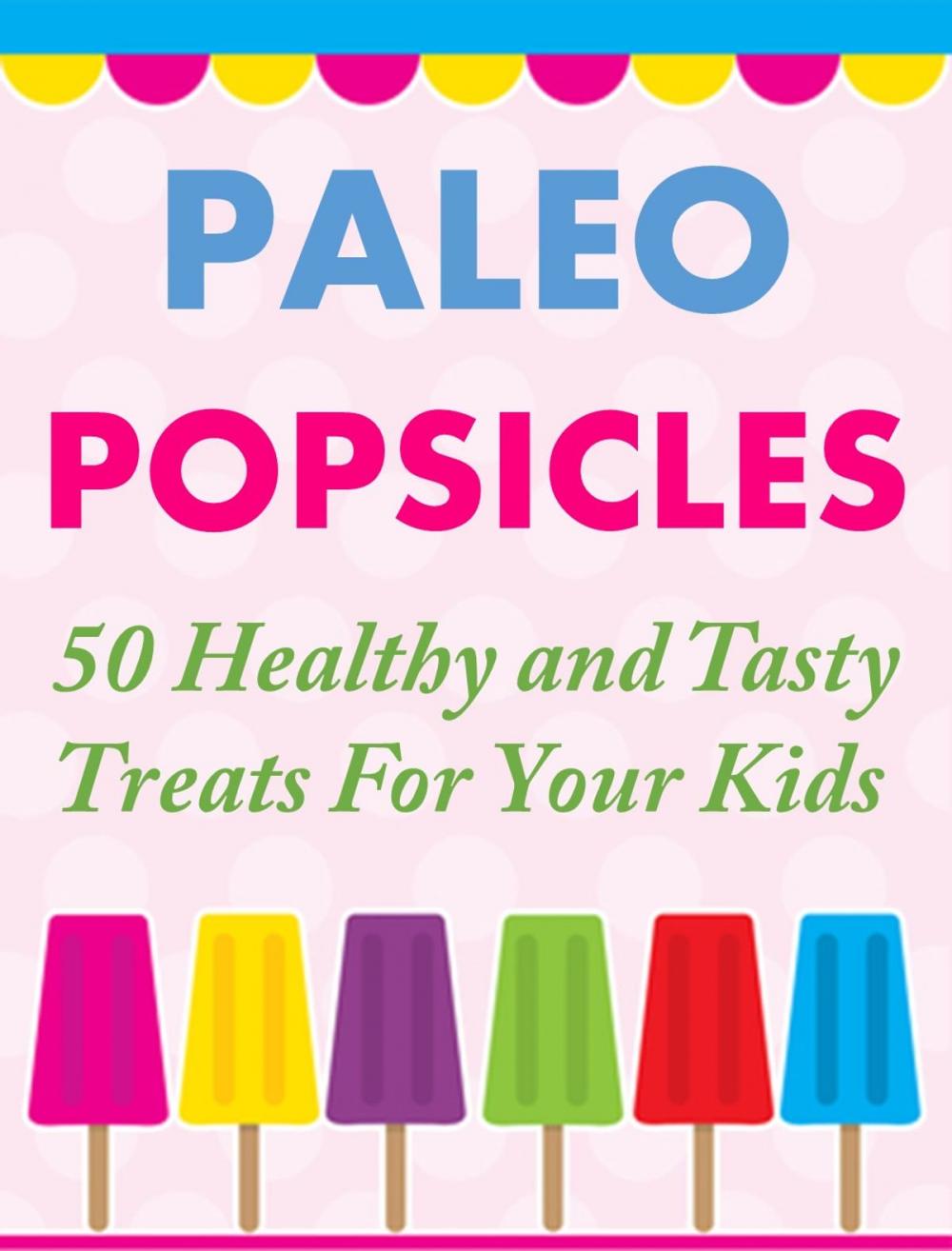 Big bigCover of Paleo Popsicles