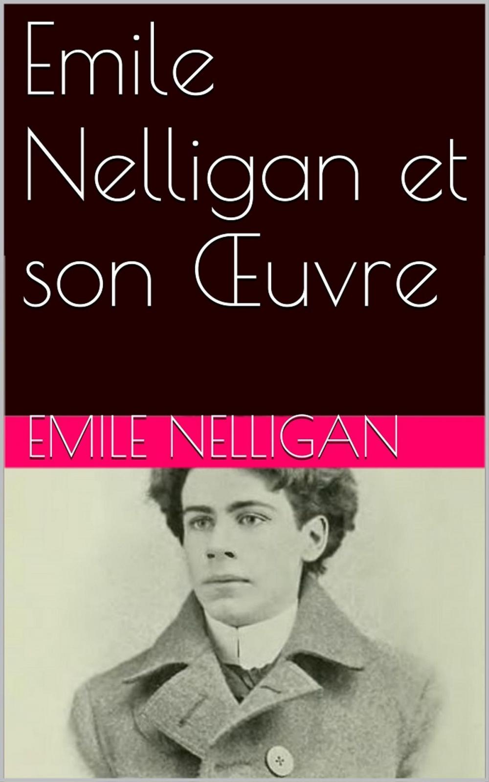 Big bigCover of Emile Nelligan et son Œuvre