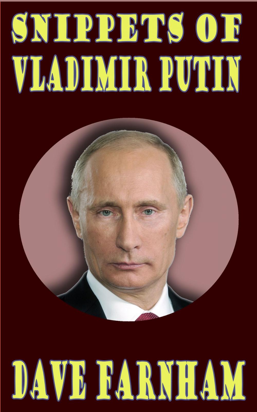 Big bigCover of Snippets of Vladimir Putin