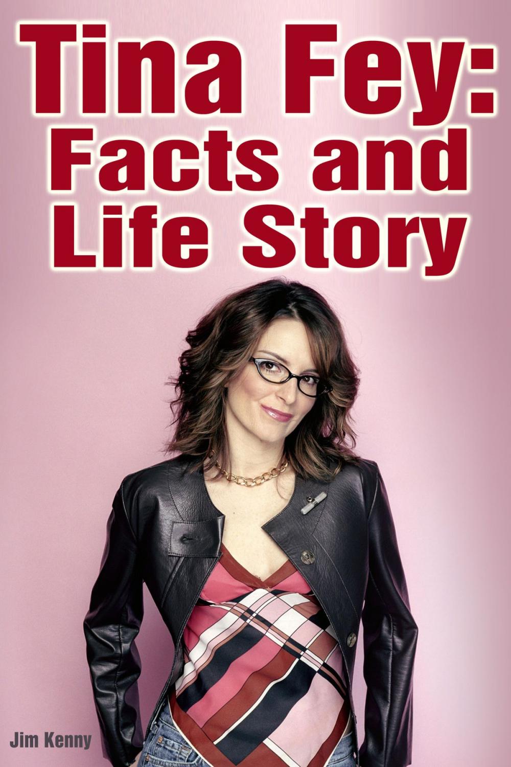 Big bigCover of Tina Fey: Facts and Life Story