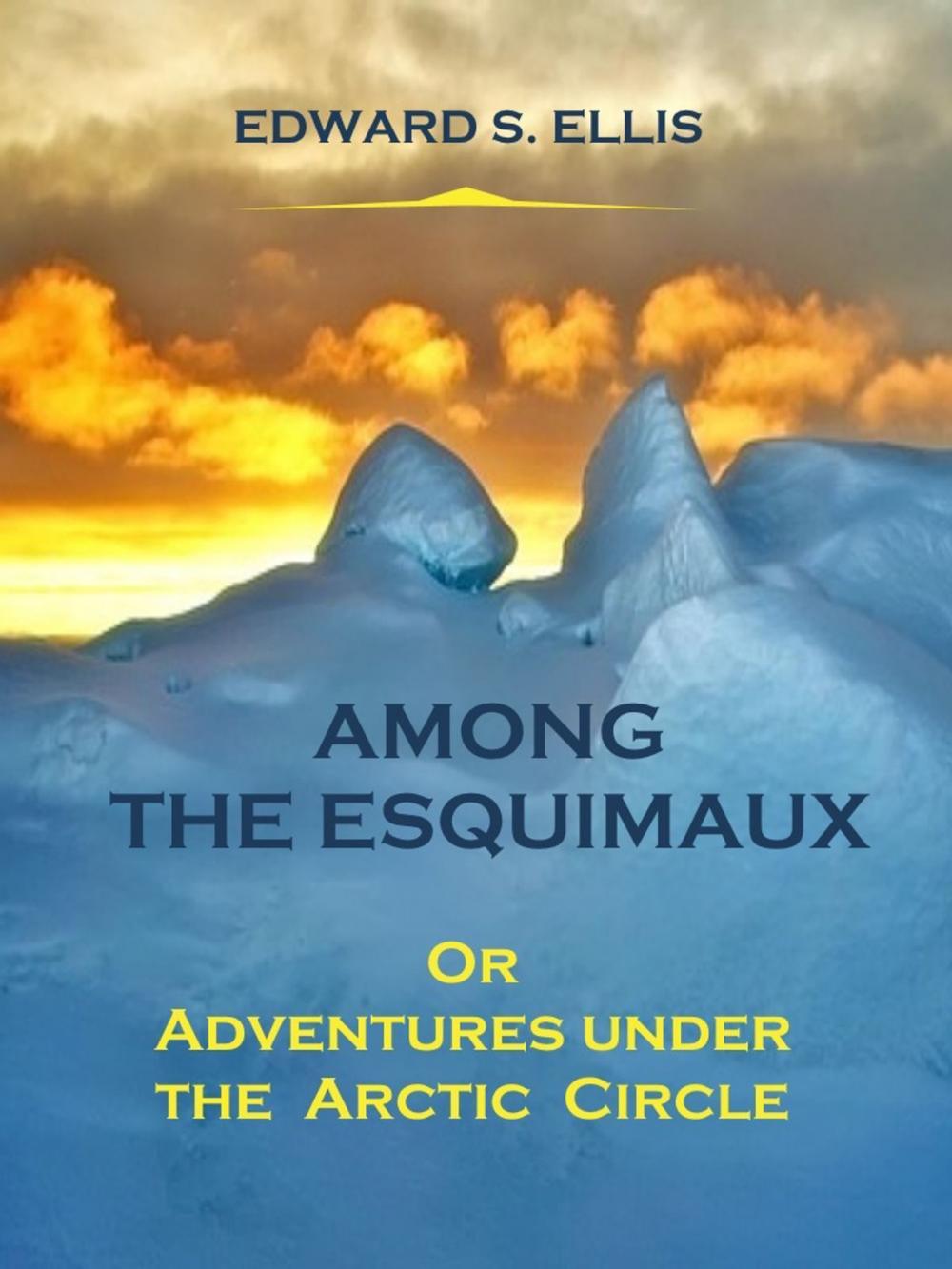 Big bigCover of Among the Esquimaux (Illustrated)