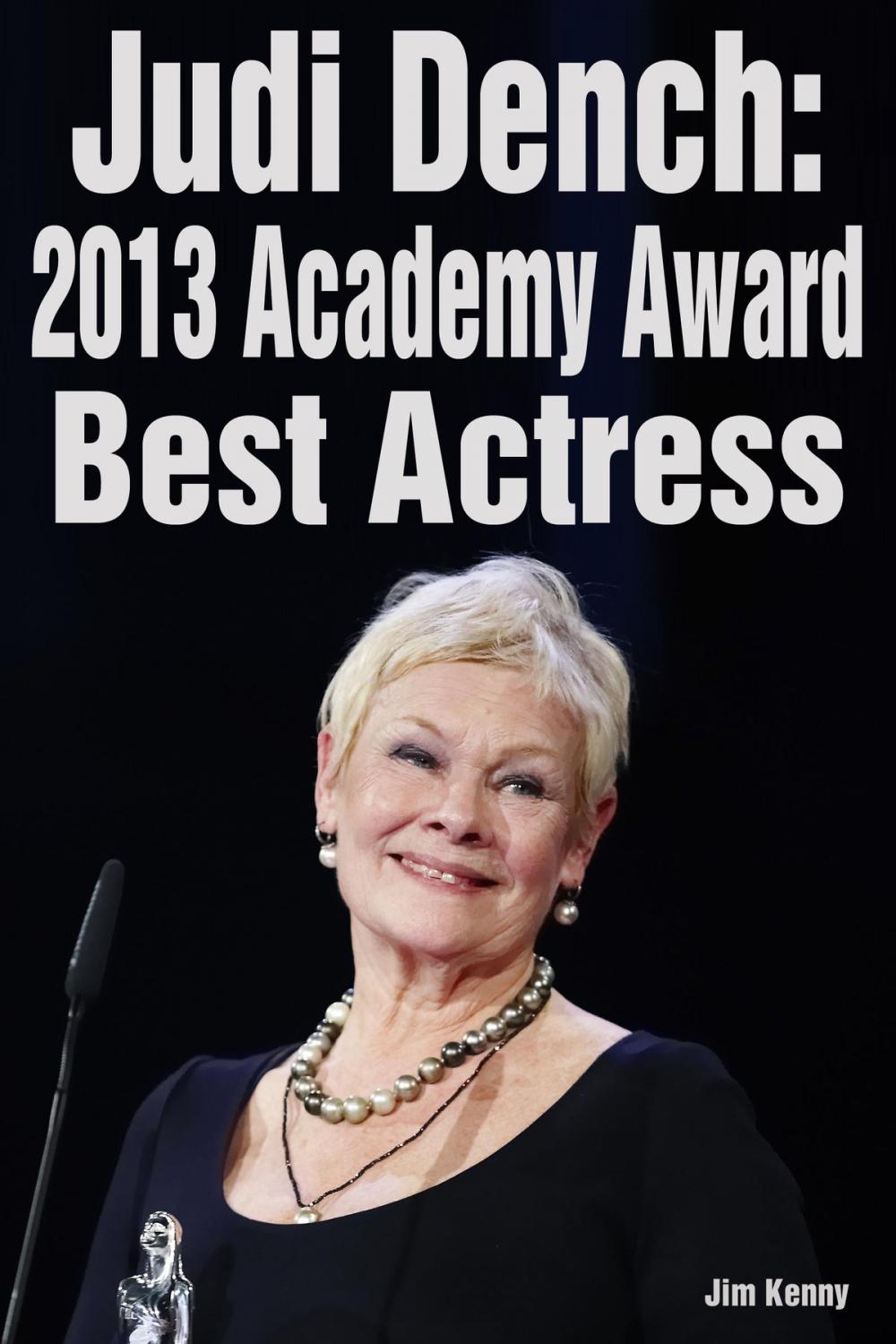 Big bigCover of Judi Dench: 2013 Academy Award Best Actress