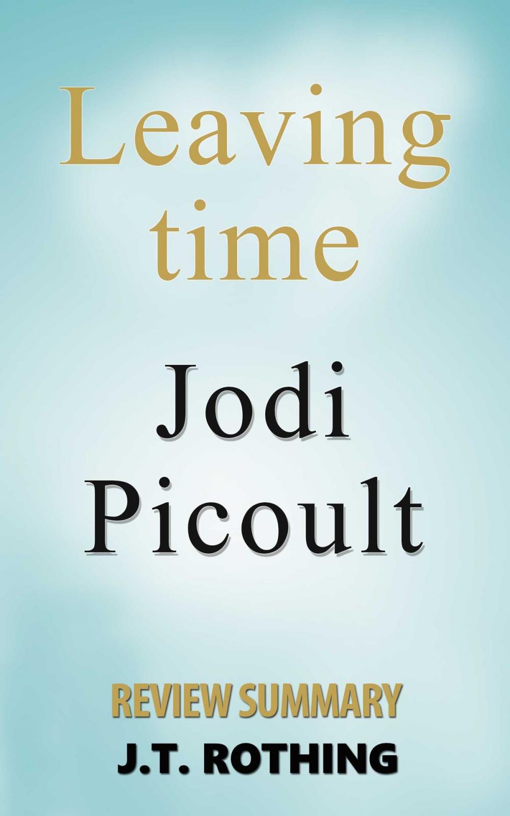 Big bigCover of Leaving Time by Jodi Picoult - Review Summary