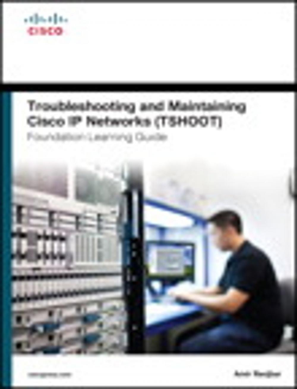 Big bigCover of Troubleshooting and Maintaining Cisco IP Networks (TSHOOT) Foundation Learning Guide