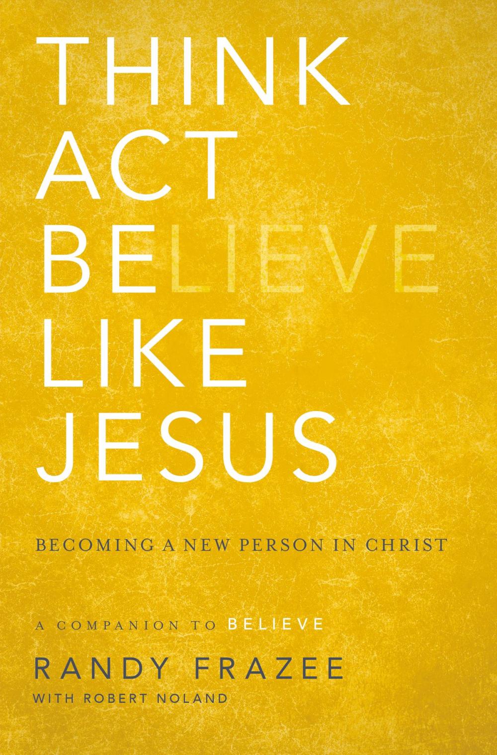 Big bigCover of Think, Act, Be Like Jesus