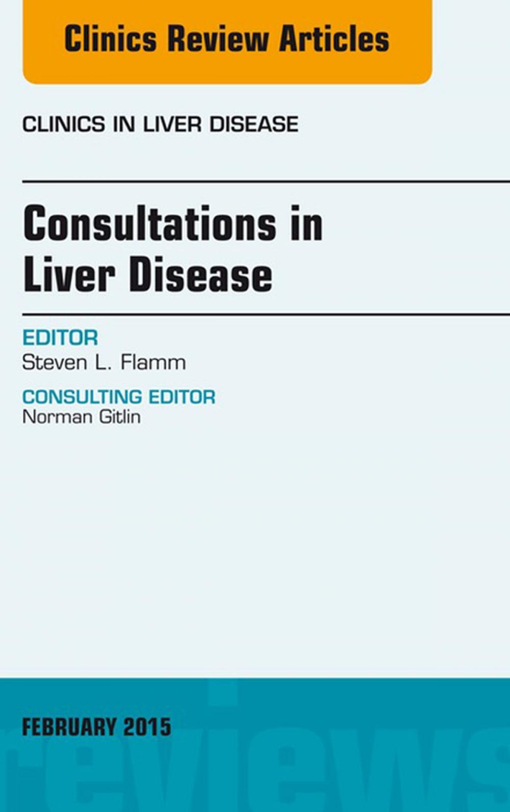 Big bigCover of Consultations in Liver Disease, An Issue of Clinics in Liver Disease, E-Book