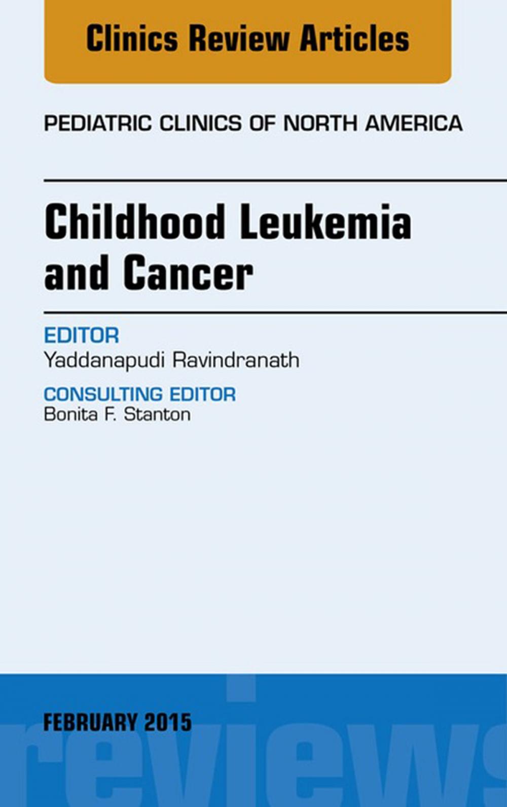 Big bigCover of Childhood Leukemia and Cancer, An Issue of Pediatric Clinics, E-Book