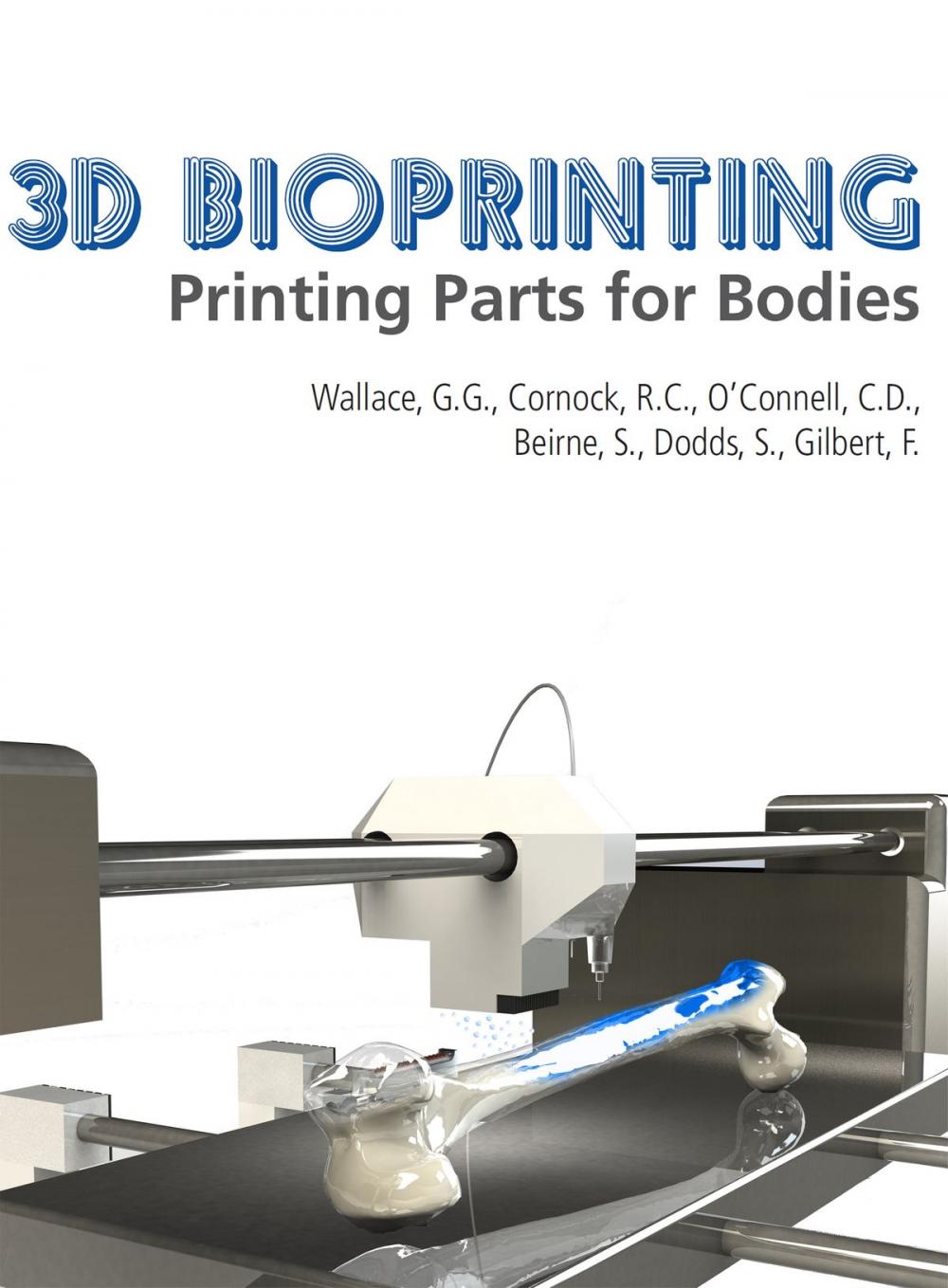 Big bigCover of 3D Bioprinting: Printing Parts for Bodies