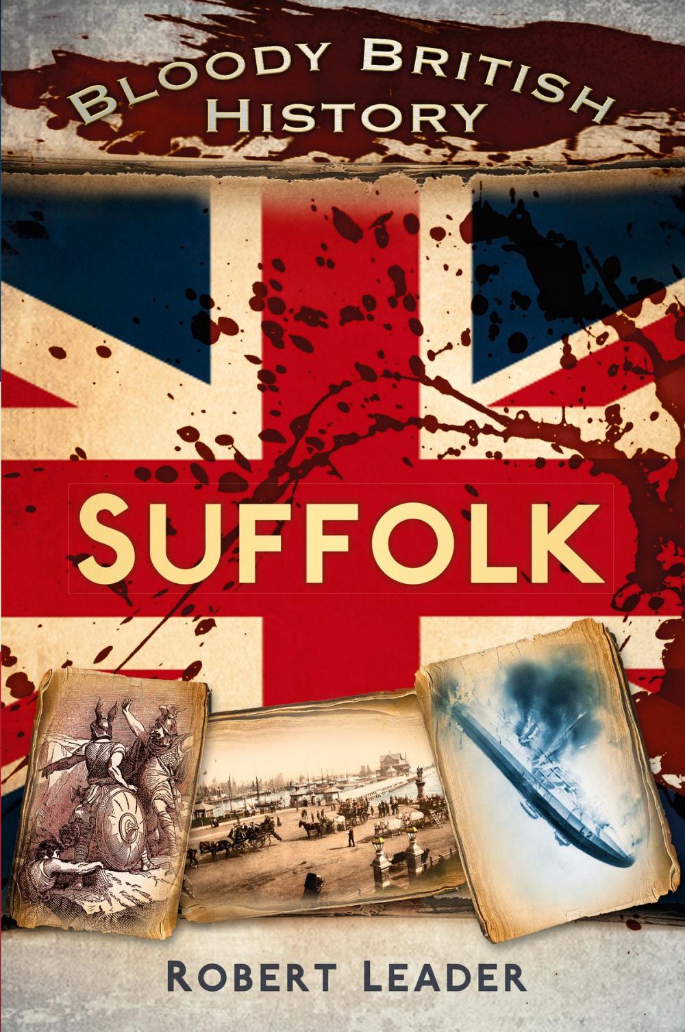 Big bigCover of Bloody British History: Suffolk