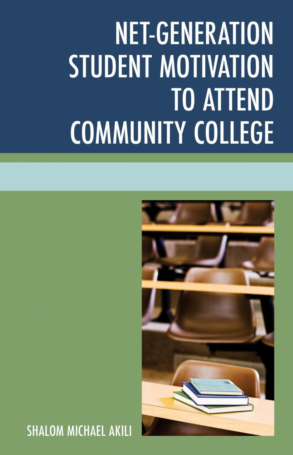 Big bigCover of Net-Generation Student Motivation to Attend Community College