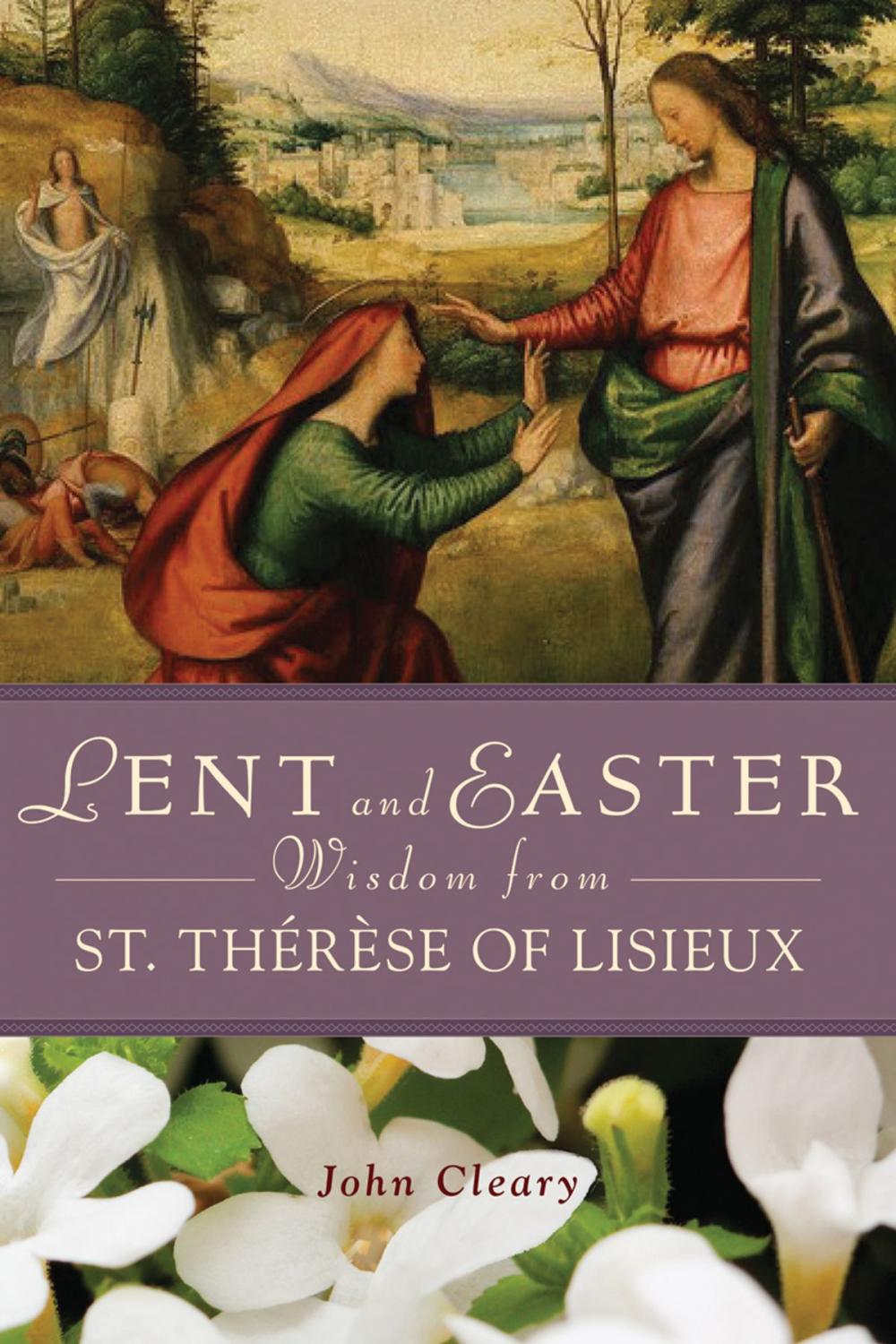 Big bigCover of Lent and Easter Wisdom from St. Thérèse of Lisieux